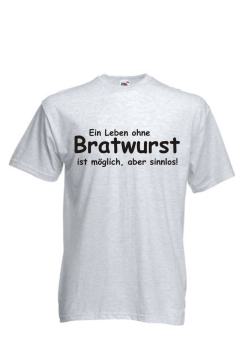 Ein Leben ohne Bratwurst ist möglich aber sinnlos